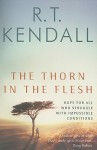 The Thorn in the Flesh: Hope for All Who Struggle with Impossible Conditions - R.T. Kendall