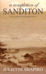 A Completion of Sanditon, Jane Austen's Unfinished Novel - Juliette Shapiro