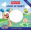 Fisher-Price: Look at Baby!: Fun with Faces - Emily Sollinger, Tom Starace, Robbin Cuddy