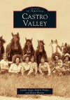 Castro Valley (CA) (Images of America) - Lucille Lorge, Robert Phelps