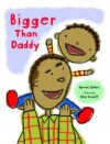 Bigger Than Daddy - Harriet Ziefert, Elliot Kreloff