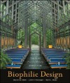 Biophilic Design: The Theory, Science, and Practice of Bringing Buildings to Life - Stephen R. Kellert