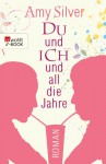 Du und ich und all die Jahre (German Edition) - Amy Silver, Alexandra Hinrichsen