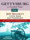 Gettysburg: A Guided Tour from Jeff Shaara's Civil War Battlefields: What happened, why it matters, and what to see - Jeff Shaara, Robertson Dean