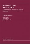 Refugee Law and Policy: A Comparative and International Approach - Karen Musalo, Richard A. Boswell