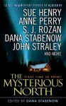 The Mysterious North - Dana Stabenow, Anne Perry, Sue Henry, S.J. Rozan, John Straley, Various