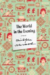 The World in the Evening: A Novel - Christopher Isherwood