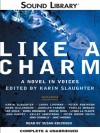 Like a Charm: A Novel in Voices (Digital Audio) - Karin Slaughter, Kelley Armstrong, John Harvey, Laura Lippman