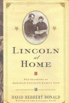 Lincoln at Home: Two Glimpses of Abraham Lincoln's Family Life - David Herbert Donald