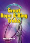 Great Rope & Ring Tricks - Bruce Smith, Colin Woodman