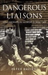 Dangerous Liaisons: Collaboration and World War Two - Peter Davies