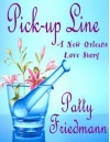 Pick-Up Line: A New Orleans Love Story (Formerly Side Effects) - Patty Friedmann
