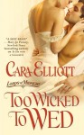 Too Wicked to Wed (Lords of Midnight) - Cara Elliott