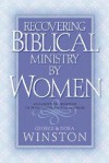Recovering Biblical Ministry By Women - George Winston