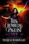 This Crumbling Pageant - Patricia Burroughs