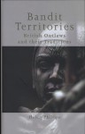Bandit Territories: British Outlaws and Their Traditions - Helen Phillips, Helen Phillips