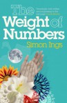The Weight Of Numbers - Simon Ings