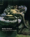Walter Sickert - Camden Town Nudes - Wendy Baron, Lisa Tickner, Barnaby Wright