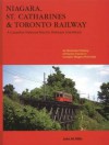 Niagara St. Catharines & Toronto Railway: Electric Transit in Canada's Niagara Peninsula - John Mills