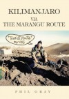 Kilimanjaro via the Marangu Route: Tourist Route My Ass - Phil Gray