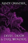 Devils, Death & Dark Wonders - Randy Chandler