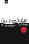 Das hier ist Wasser / This is Water - David Foster Wallace, David Nathan, Ulrich Blumenbach