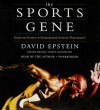 The Sports Gene: Inside the Science of Extraordinary Athletic Performance (Audio Cd) - David Epstein