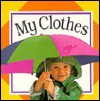 My Clothes Board Book - Harriet Ziefert, Snapshot Books