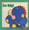 SO BIG! (Look at Me Books) - Harriet Ziefert, Mavis Smith