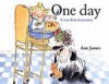 One Day: A Very First Dictionary - Ann James