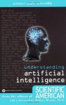Understanding Artificial Intelligence (Science Made Accessible) - Editors of Scientific American Magazine, Sandy Fritz, Rodney A. Brooks