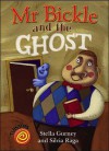 Mr Bickle And The Ghost - Stella Gurney