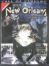 Secrets Of New Orleans: A 1920s Sourcebook To The Crescent City (Call Of Cthulhu Horror Roleplaying) - Fred Van Lente, Janice Sellers, Earl Geier, M. Wayne Miller, Scott Baxa, Steward Noack