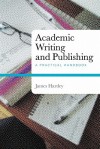 Academic Writing and Publishing: A Practical Handbook - James Hartley