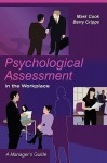 Psychological Assessment in the Workplace: A Manager's Guide - Mark Cook, Barry Cripps