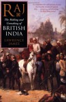 Raj: The Making and Unmaking of British India - Lawrence James