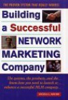 Building a Successful Network Marketing Company: The Systems, the Products, and the Know-How You Need to Launch or Enhance a Successful MLM Company - Angela Moore