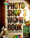 Photoshop 3 Wow! Book Windows Ed. with CD-ROM - Linnea Dayton, Jack Davis