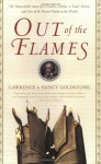 Out of the Flames: The Remarkable Story of a Fearless Scholar, a Fatal Heresy, and One of the Rarest Books in the World - Lawrence Goldstone, Nancy Goldstone