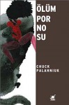 Ölüm Pornosu - Chuck Palahniuk, Funda Urucu