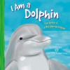 I Am a Dolphin - Darlene R. Stille, Todd Ouren