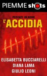 L'accidia (Piemme Shots) (Italian Edition) - Diana Lama, G. F. Orsi