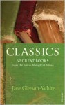 Classics: 62 Great Books from the Iliad to Midnight's Children - Jane Gleeson-White