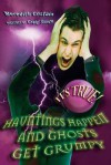 It's True! Hauntings Happen and Ghosts Get Grumpy (17) - Meredith Costain, Craig Smith