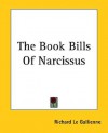 The Book Bills of Narcissus - Richard Le Gallienne