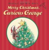 Merry Christmas, Curious George - Margret Rey, H.A. Rey, Mary O'Keefe Young, Catherine Hapka