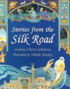 Stories From The Silk Road - Cherry Gilchrist, Nilesh Mistry