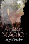 A Hidden Magic - Angela Benedetti