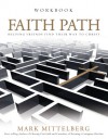 Faith Path Workbook: Helping Friends Find Their Way to Christ - Mark Mittelberg