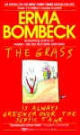 The Grass Is Always Greener Over the Septic Tank - Erma Bombeck